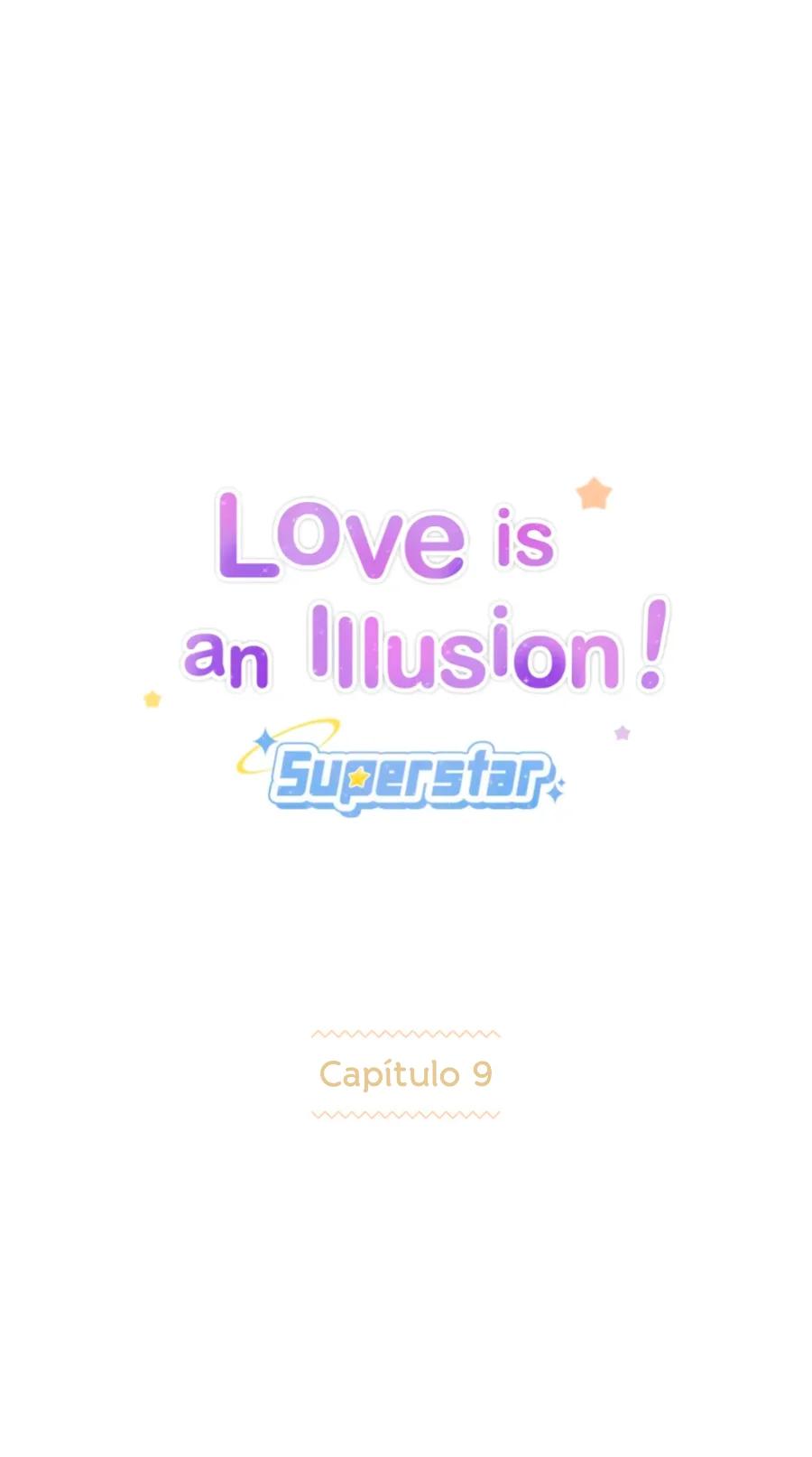 Love Is an Illusion! – Superstar - Capítulo 9 manhwa
